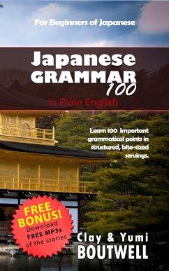 Japanese Grammar 100 (eBook, ePUB) - Boutwell, Clay; Boutwell, Yumi