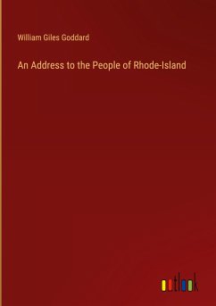 An Address to the People of Rhode-Island - Goddard, William Giles