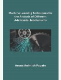 Machine Learning Techniques for the Analysis of Different Adversarail Mechanisms