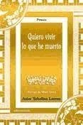 Quiero vivir lo que he muerto - Tobalina Larrea, Asier