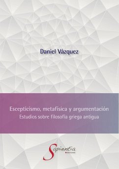 Escepticismo, metafísica y argumentación - Vázquez Hernández, Sergio Daniel