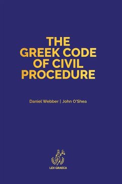 The Greek Code of Civil Procedure - Webber, Daniel Alexander; O'Shea, John Anthony