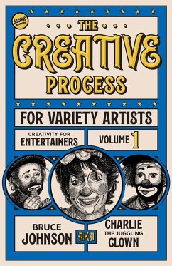 The Creative Process for Variety Artists - Johnson, Bruce "Charlie"