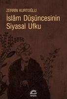 Islam Düsüncesinin Siyasal Ufku - Kurtoglu, Zerrin