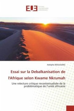 Essai sur la Debalkanisation de l'Afrique selon Kwame Nkrumah - BOULOUNG, Adolphe