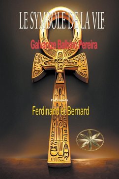 LE SYMBOLE DE LA VIE - Pereira, Gilvanize Balbino; Bernard, Par L'Sprits Ferdinand Et