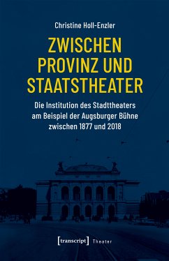 Zwischen Provinz und Staatstheater (eBook, PDF) - Holl-Enzler, Christine
