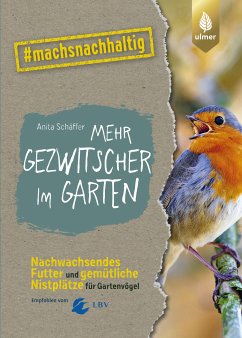 Mehr Gezwitscher im Garten (eBook, PDF) - Schäffer, Anita