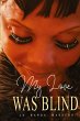 My Love Was Blind - Bild 1