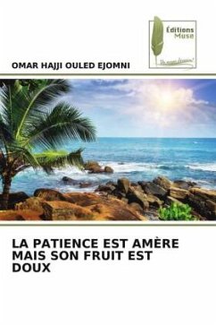 LA PATIENCE EST AMÈRE MAIS SON FRUIT EST DOUX - OULED EJOMNI, OMAR HAJJI