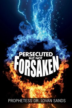 Persecuted But Not Forsaken - Sands, Lovan