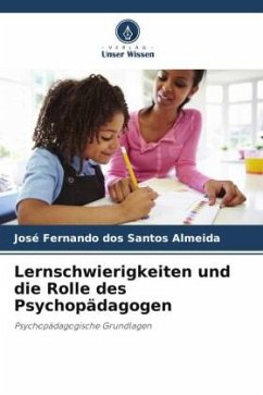Lernschwierigkeiten und die Rolle des Psychopädagogen - Santos Almeida, José Fernando dos