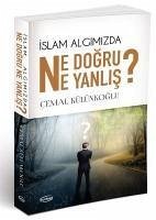 Islam Algimizda Ne Dogru Ne Yanlis - Külünkoglu, Cemal