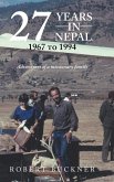 27 YEARS IN NEPAL, 1967 to 1994 Adventures of a missionary family