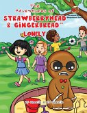 The Adventures of Strawberryhead & Gingerbread¿-Lonely