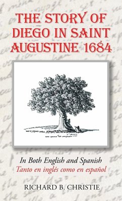 The Story of Diego in Saint Augustine 1684 - Christie, Richard B.