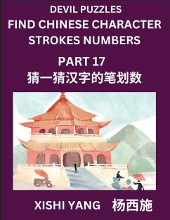 Cover Devil Puzzles to Count Chinese Character Strokes Numbers (Part 17)- Simple Chinese Puzzles for Beginners, Test Series to Fast Learn Counting Strokes of Chinese Characters, Simplified Characters and Pinyin, Easy Lessons, Answers
