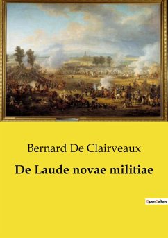 De Laude novae militiae - de Clairveaux, Bernard