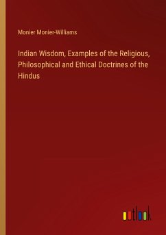 Indian Wisdom, Examples of the Religious, Philosophical and Ethical Doctrines of the Hindus