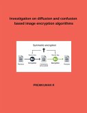 Investigation on diffusion and confusion based image encryption algorithms Investigation on diffusion and confusion based image encryption algorithms