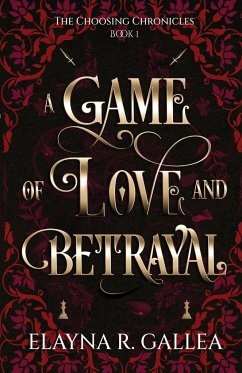 A Game of Love and Betrayal - Gallea, Elayna R.