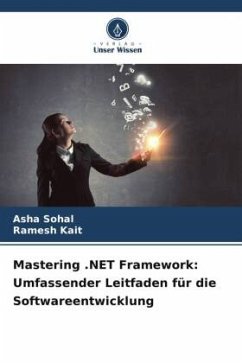 Mastering .NET Framework: Umfassender Leitfaden für die Softwareentwicklung - Sohal, Asha;Kait, Ramesh