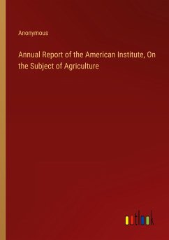 Annual Report of the American Institute, On the Subject of Agriculture