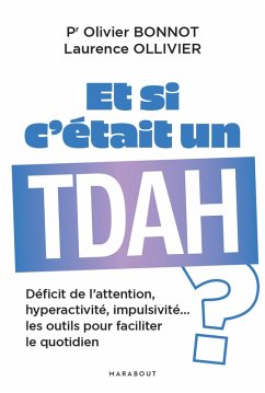Et si c'était un TDAH ? (eBook, ePUB) - Bonnot, Olivier; Ollivier, Laurence