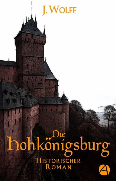 Die Hohkönigsburg (eBook, ePUB) Die Hohkönigsburg (eBook, ePUB)