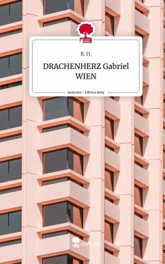 DRACHENHERZ Gabriel WIEN. Life is a Story - story.one - H., R.