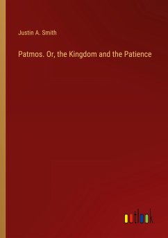 Patmos. Or, the Kingdom and the Patience