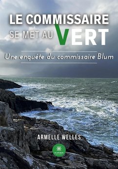 Le commissaire se met au vert - Armelle Welles