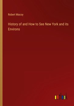 History of and How to See New York and its Environs - Macoy, Robert