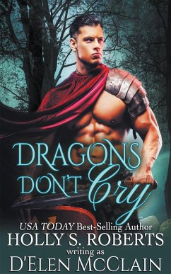 Dragons Don't Cry - Roberts, Holly S.