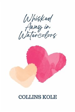 Whisked Away in Watercolors - Collins, Kole