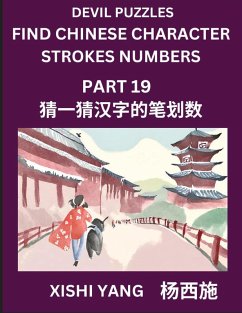 Cover Devil Puzzles to Count Chinese Character Strokes Numbers (Part 19)- Simple Chinese Puzzles for Beginners, Test Series to Fast Learn Counting Strokes of Chinese Characters, Simplified Characters and Pinyin, Easy Lessons, Answers