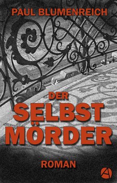 Der Selbstmörder (eBook, ePUB) - Blumenreich, Paul