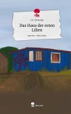 Das Haus der roten Lilien. Life is a Story - story.one