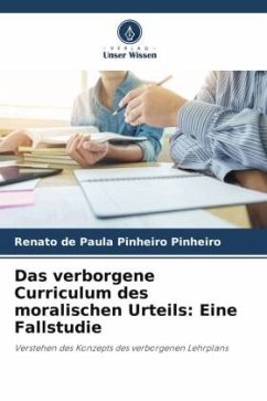 Das verborgene Curriculum des moralischen Urteils: Eine Fallstudie - Pinheiro, Renato de Paula Pinheiro