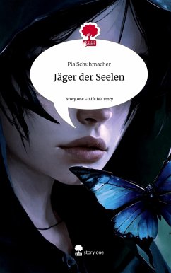 Jäger der Seelen. Life is a Story - story.one - Schuhmacher, Pia