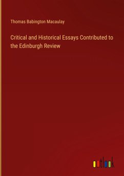 Critical and Historical Essays Contributed to the Edinburgh Review