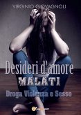 Desideri d'amore malati. Droga Violenza e Sesso