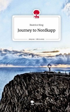 Journey to Nordkapp. Life is a Story - story.one - King, Beatrice