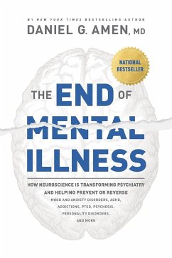 The End of Mental Illness - Amen, Daniel G.