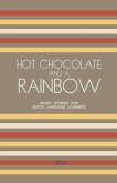 Hot Chocolate And A Rainbow