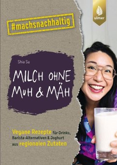 Milch ohne Muh & Mäh (eBook, PDF) - Su, Shia