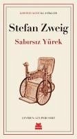 Sabirsiz Yürek - Zweig, Stefan