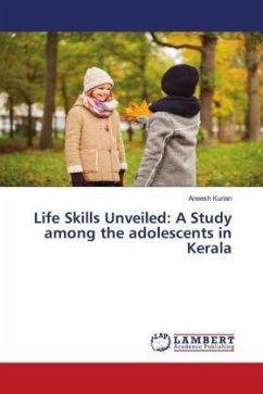 Life Skills Unveiled: A Study among the adolescents in Kerala