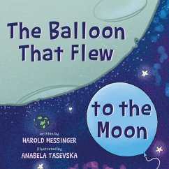 The Balloon That Flew to the Moon - Messinger, Harold