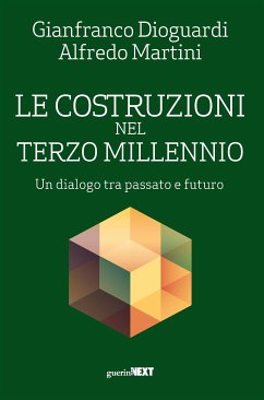 Le costruzioni nel terzo millennio (eBook, ePUB) - Dioguardi, Gianfranco; Martini, Alfredo